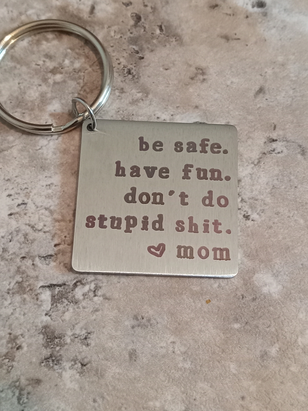 Keychain Engraved  Stainless— 'be safe. have fun.'